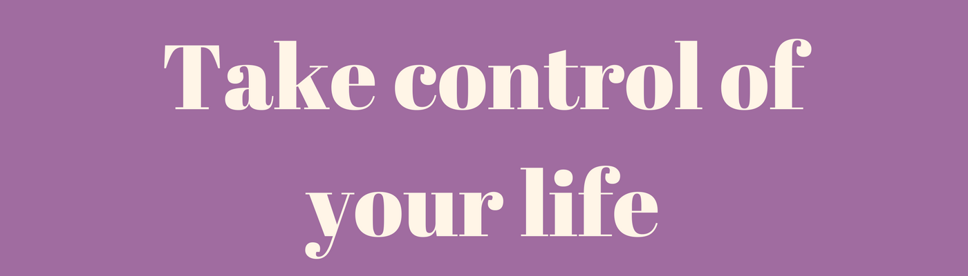 Take control of your life (2) Take control of your life (2)